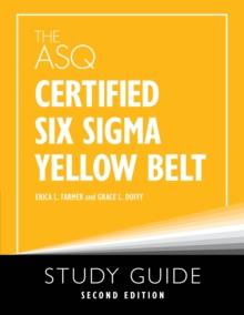 The ASQ Certified Six Sigma Yellow Belt Study Guide