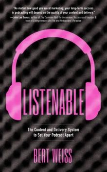 Listenable : The Content and Delivery System to Set Your Podcast Apart