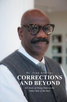 Corrections and Beyond: My Story of Doing Time on the Other Side of the Bars