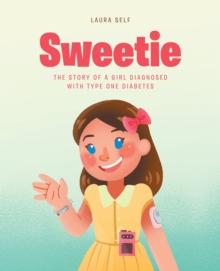 Sweetie : The Story of a Girl Diagnosed with Type One Diabetes