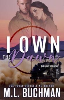 I Own the Dawn : A Military Romantic Suspense