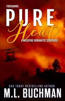 Pure Heat : A Wildfire Firefighter Romantic Suspense