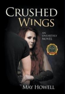 Crushed Wings : An Unearthly Novel