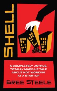 Shell : A Completely Untrue, Totally Made-up Tale About Not Working at a Startup