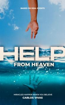 Help from Heaven : Miracles Happen When You Believe