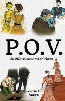 P.O.V. : The Eight Perspectives of Fiction