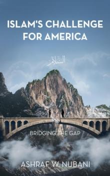 Bridging the Gap : Islam's Challenge for America