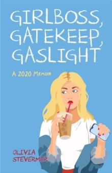 Girlboss, Gatekeep, Gaslight