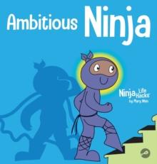 Ambitious Ninja : A Children's Book About Goal Setting