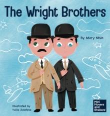 The Wright Brothers : A Kid's Book About Achieving the Impossible