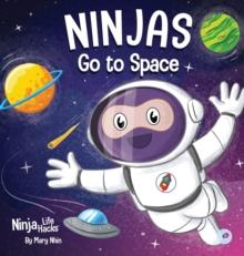 Ninjas Go to Space : A Rhyming Children's Book About Space Exploration