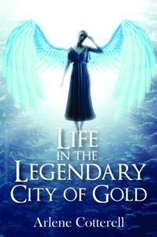 Life in the Legendary City of Gold