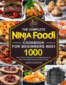 The Complete Ninja Foodi Cookbook for Beginners #2021