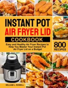 Instant Pot Air Fryer Lid Cookbook