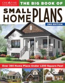 Big Book of Small Home Plans, 2nd Edition : Over 360 Home Plans Under 1200 Square Feet