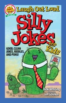 Laugh Out Loud Silly Jokes for Kids : Good, Clean Jokes, Riddles, and Puns!