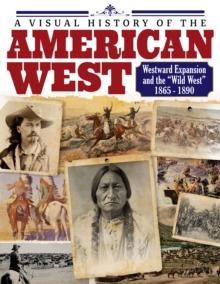 American West : History of the Wild West and Westward Expansion 1803-1890