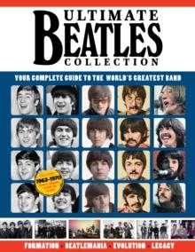 Ultimate Beatles Collection : Your Complete Guide to the World's Greatest Band