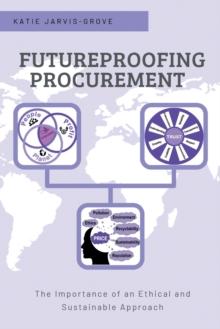 Futureproofing Procurement : The Importance of an Ethical and Sustainable Approach