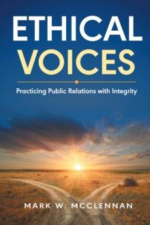 Ethical Voices : Practicing Public Relations with Integrity