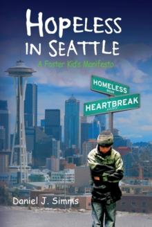 Hopeless in Seattle : A Foster Kid's Manifesto