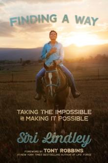 Finding a Way : Taking the Impossible and Making it Possible