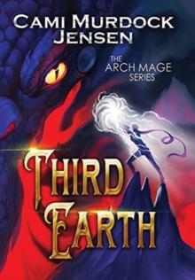 Third Earth : A YA Fantasy Adventure to the Dragon Planet