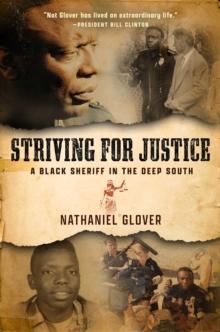 Striving for Justice : A Black Sheriff in the Deep South