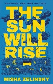 The Sun Will Rise : A Novel