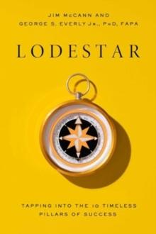 Lodestar : Tapping Into the 10 Timeless Pillars to Success