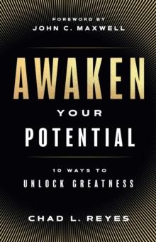 Awaken Your Potential : 10 Ways to Unlock Greatness