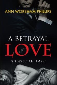 A Betrayal of Love : A Twist of Fate