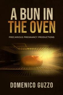 A Bun in the Oven : Precarious Pregnancy Productions