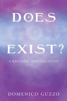 Does God Exist? : A Rational Investigation