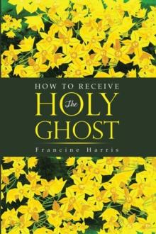 How to Receive the Holy Ghost