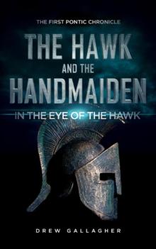 The Hawk and the Handmaiden (The First Pontic Chronicle) : In the Eye of the Hawk