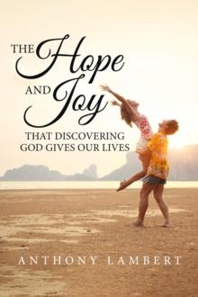 The Hope and Joy that Discovering God Gives our Lives