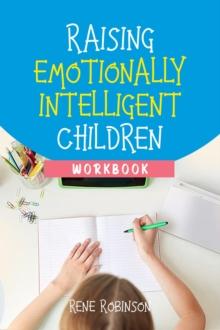 Raising Emotionally Intelligent Children Workbook