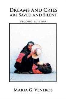 DREAMS AND CRIES ARE SAVED AND SILENT : Second Edition