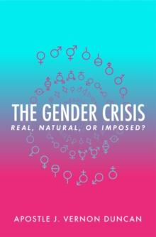 The Gender Crisis : Real, Natural, or Imposed?