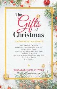 The Gifts of Christmas : A Treasury of True Stories