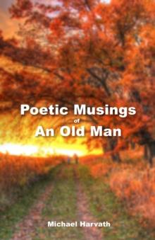 Poetic Musings of An Old Man