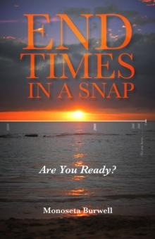 End Times in a Snap : Are You Ready?