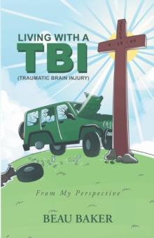 Living with A TBI (Traumatic Brain Injury) : From My Perspective