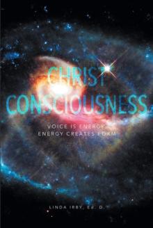 Christ Consciousness : Voice Is Energy, Energy Creates Form