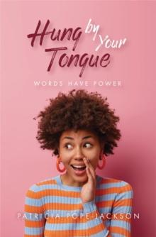 Hung by Your Tongue : Words Have Power