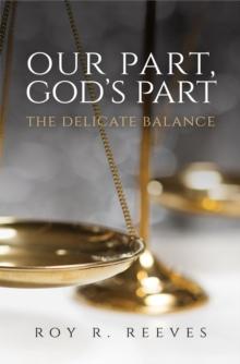 Our Part, God's Part : The Delicate Balance