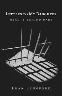 Letters to My Daughter : Beauty Behind Bars