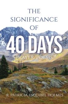 The Significance of 40 Days : Prayer/Poems