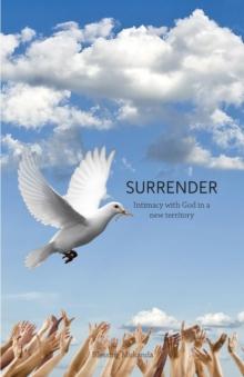 Surrender : Intimacy with God in a new territory